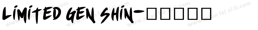 limited gen shin字体转换